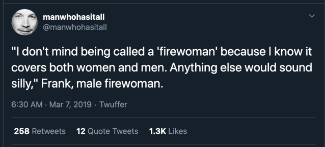 Screenshot of Tweet: ""I don't mind being called a 'firewoman' because I know it covers both women and men. Anything else would sound silly," Frank, male firewoman."